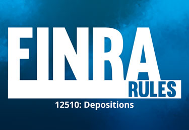 FINRA Rule 12510: Depositions