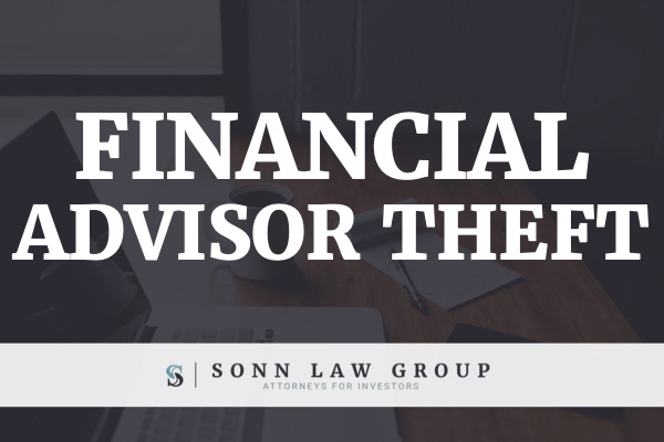 can-a-financial-advisor-steal-your-money-sonn-law-group