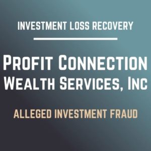 profit connect wealth services fraud lawyers